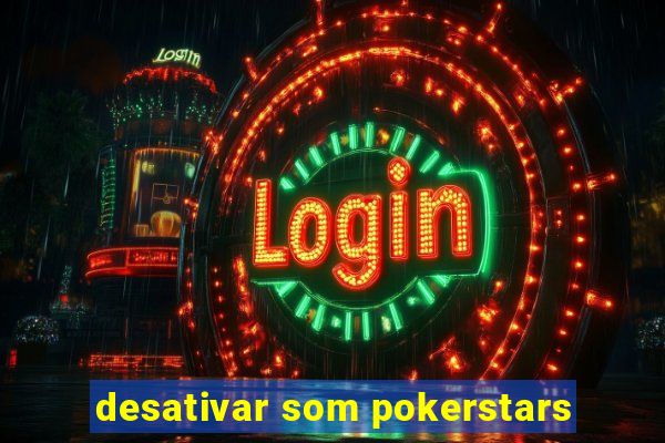 desativar som pokerstars